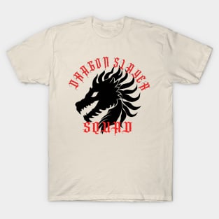 Dragon Slayer Squad. T-Shirt